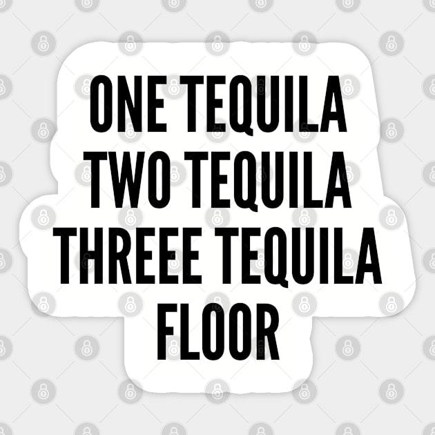 Cute Drinking Joke - Tequila - Funny Slogan Cute Statement Drinking Humor Sticker by sillyslogans